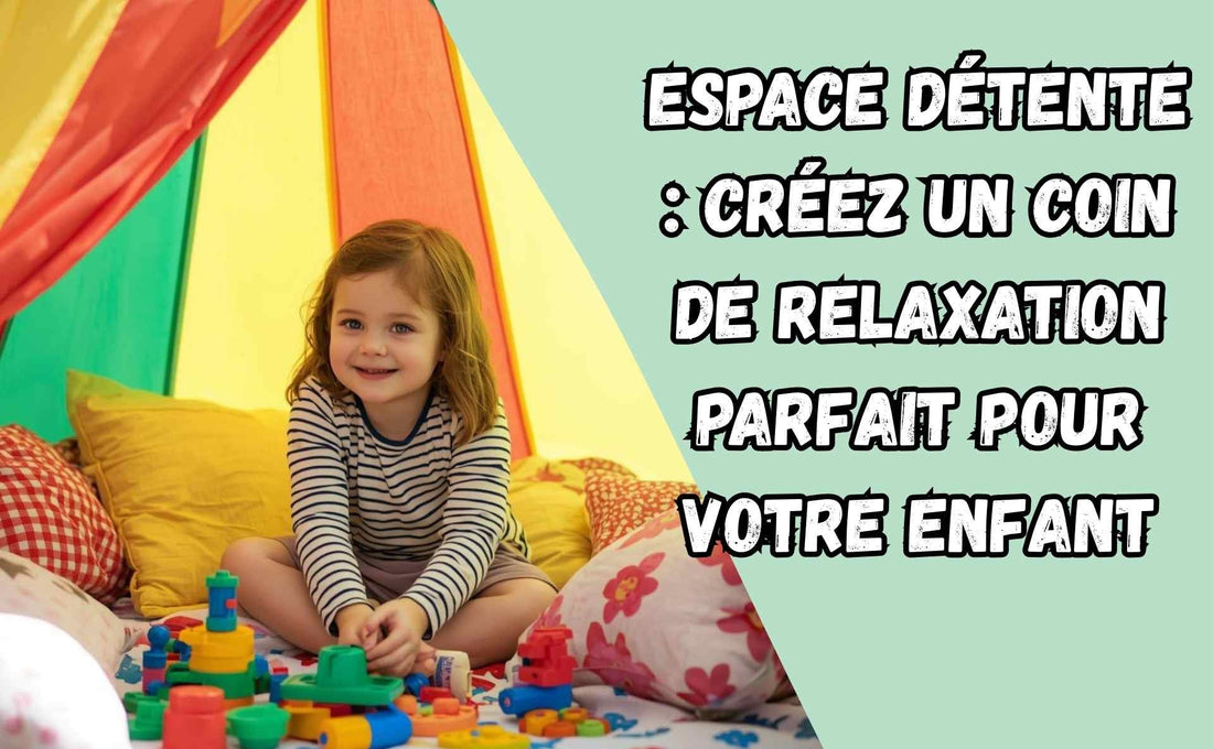 Chambre d'enfant avec espace de relaxation - Aménagement zen pour le bien-être - Blog Calin Enfant